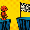 A pop-art style illustration of a wide chasm. On the left side of the chasm stands a small, cute, red robot, gazing to the right, across the abyss. On the right side of the chasm is his destination: a finish line flag. The flag reads “Accessible.”