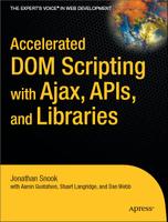 Accelerated DOM Scripting with Ajax, APIs, and Libraries front cover